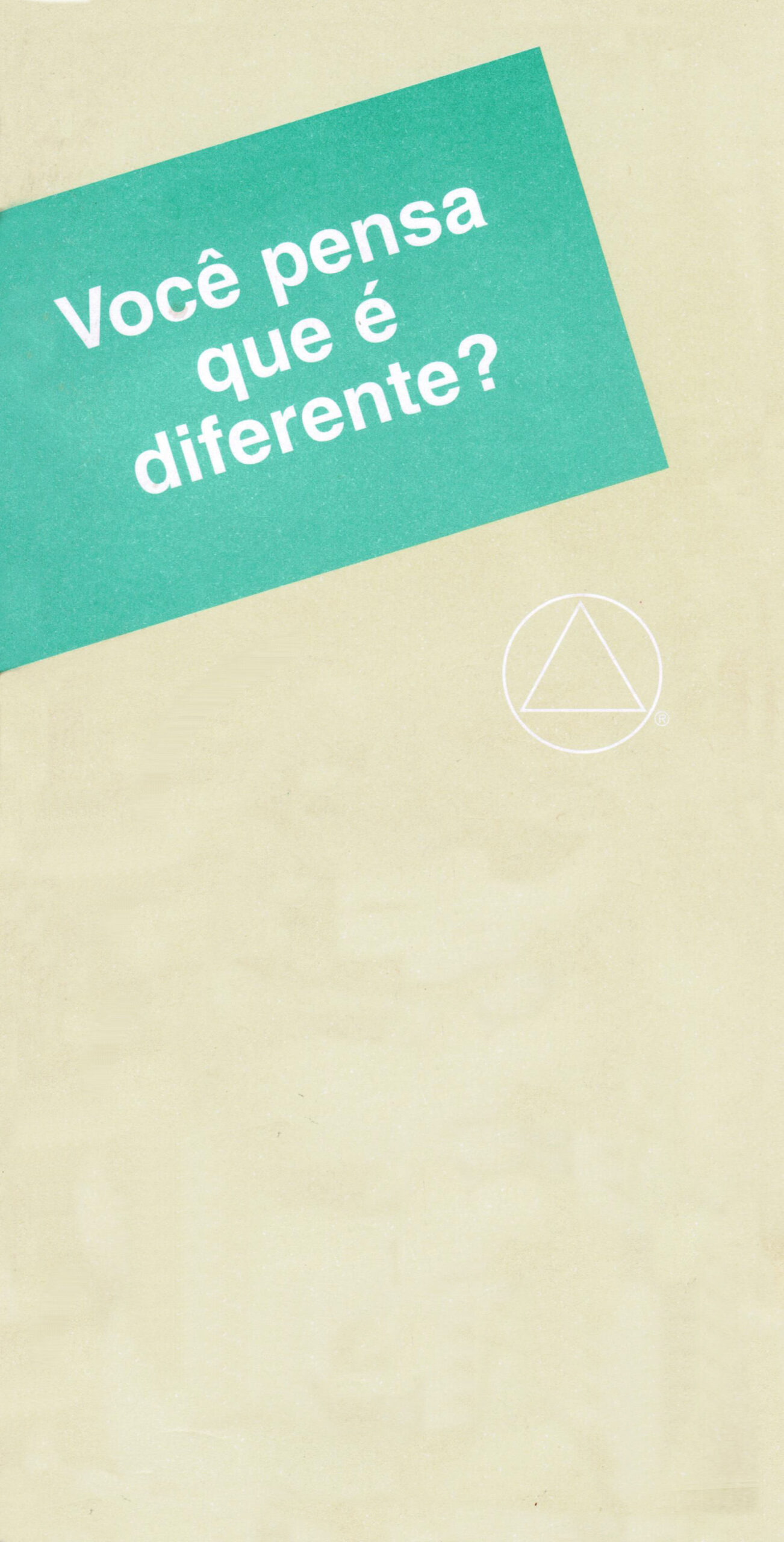 Você pensa que é diferente?