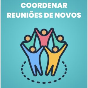 Guia para coordenar Reuniões de Novos